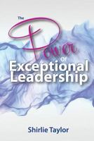 The Power of Exceptional Leadership 0692630309 Book Cover