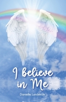 I Believe In Me 152728235X Book Cover