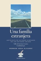 Una familia extranjera: Antología de autores hispanos en los Estados Unidos (Spanish Edition) B0FXMFRRHH Book Cover