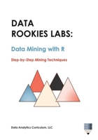 Data Rookies Labs Data Mining with R 196923315X Book Cover