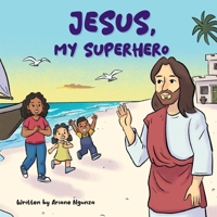 Jesus, My Superhero 1838048170 Book Cover
