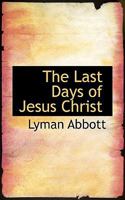 The Last Day of Jesus Christ 1018955569 Book Cover