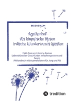 Agathenhof Als himmlische Musen irdische Wunderwuzzis küssten: Lebenskünstler-Geschichten zwischen gestern und heute Aktionsbuch mit Ausmalbildern für Jung und Alt (German Edition) 3384548663 Book Cover