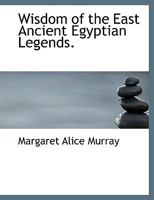 Wisdom of the East Ancient Egyptian Legends 1017945594 Book Cover
