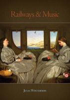 Railways and Music 1862182027 Book Cover