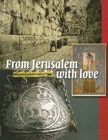 From Jerusalem with Love: Art, Photos and Souvenirs, 1799-1948 9040086389 Book Cover