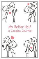 Couples Journal - Couple Gifts: couples journals, marriage journal for couples , love journals for couples, couples journals for him and her, husband ... gifts for wife, wife gifts, by better half 1677771178 Book Cover