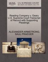 Reading Company v. Geary U.S. Supreme Court Transcript of Record with Supporting Pleadings 1270245120 Book Cover