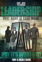 Leadership Done Right Is Hard Work (But It's Worth It!): 31 Essential Disciplines to Becoming a Leader of Impact (from the Inside Out) 0999715925 Book Cover