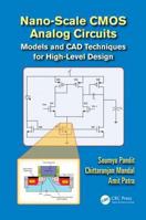 Nano-Scale CMOS Analog Circuits: Models and CAD Techniques for High-Level Design 1466564261 Book Cover