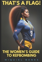 That's a Flag!: The Women's Guide to Refbombing B0CCCMZXRR Book Cover