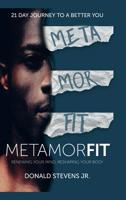 Metamorfit: Renewing Your Mind, Reshaping Your Body 1512780030 Book Cover