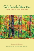 Gifts from the Mountain: Simple Truths for Life's Complexities (BK Life (Hardcover)) 1576754693 Book Cover
