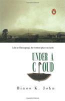 Under a Cloud: Life in Cherrapunji, the Wettest Place on Earth 0143031422 Book Cover