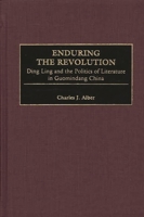 Enduring the Revolution: Ding Ling and the Politics of Literature in Guomindang China 0275972356 Book Cover