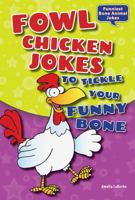 Fowl Chicken Jokes to Tickle Your Funny Bone 0766059634 Book Cover