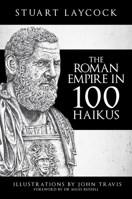 The Roman Empire in 100 Haikus 1445693305 Book Cover