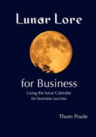 Lunar Lore for Business: Workbook for Business 1716452813 Book Cover