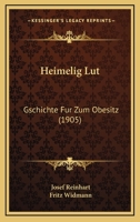 Heimelig Lut: Gschichte Fur Zum Obesitz (1905) 1161194363 Book Cover