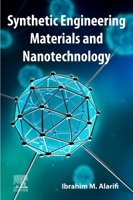 Synthetic Engineering Materials and Nanotechnology 0128240016 Book Cover