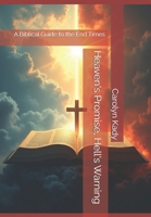 Heaven's Promise, Hell's Warning: A Biblical Guide to the End Times B0DZ6ZXHMH Book Cover