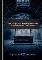 New Perspectives on Dystopian Fiction in Literature and Other Media 1527555399 Book Cover