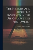 The History And Principles Involved In The Use Of Lowe's Jet Photometer 1021879614 Book Cover