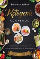 Ketogenic Cookbook: Low Carb, Delicious and Healthy Ketogenic Slow Cooker Recipes to Reset Your Metabolism and Kick Start Your Keto Diet to Lose Fat and Enjoy Doing It! 154499334X Book Cover