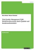 Total Quality Management TQM. Wettbewerbsvorteile Durch Qualitat Und Kundenzufriedenheit 364038525X Book Cover