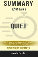Summary: Susan Cain's Quiet: The Power of Introverts in a World That Can't Stop Talking (Discussion Prompts) 0368344584 Book Cover