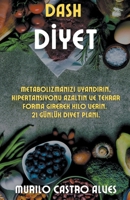 Dash Diyet - Metabolizmanızı Uyandırın, Hipertansiyonu Azaltın ve Tekrar Forma Girerek Kilo Verin. 21 Günlük Diyet Planı. B0B8BB1Y81 Book Cover