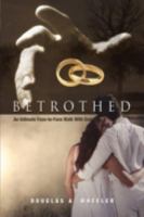 Betrothed: An Intimate Face-To-Face Walk with God 1554528712 Book Cover
