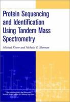 Protein Sequencing and Identification Using Tandem Mass Spectrometry. Wiley-Interscience Series on Mass Spectrometry. 0471322490 Book Cover