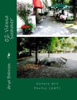 02 Vienna Summer: Nature Art Photos (Nap) 1530398525 Book Cover
