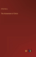 The Atonement of Christ 3368144650 Book Cover