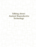 Talking about assisted reproductive technology 1105745201 Book Cover