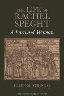 The Life of Rachel Speght: A Forward Woman 1837644799 Book Cover