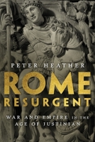 Rome Resurgent: War and Empire in the Age of Justinian 0197500536 Book Cover