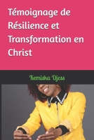 Témoignage de Résilience et Transformation en Christ (French Edition) B0DP1PLCYS Book Cover
