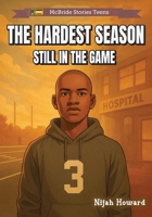 The Hardest Season: Still in the Game B0FV32VZMD Book Cover
