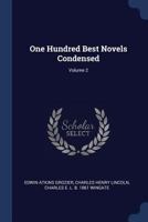 One Hundred Best Novels Condensed; Volume 2 1376773287 Book Cover