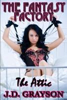 The Fantasy Factory 2: The Attic 1530672198 Book Cover