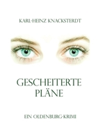 Gescheiterte Pläne: Ein Oldenburg-Krimi (German Edition) 3752642955 Book Cover