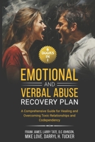 Emotional and Verbal Abuse Recovery Plan: (6 Books in 1) A Comprehensive Guide for Healing and Overcoming Toxic Relationships and Codependency B0CMZTQC84 Book Cover