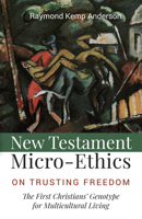 New Testament Micro-Ethics 1532647387 Book Cover