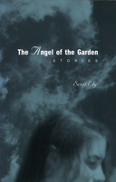 The Angel of the Garden: Stories 0826212115 Book Cover