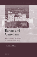 Barons and Castellans: The Military Nobility of Renaissance Italy 9004282750 Book Cover