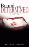 Bound and Determined: -A Novel- 1434374505 Book Cover