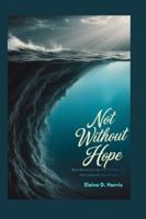 Not Without Hope: Nick Schuyler and the Fishing Trip That Changed Everything B0G494BQ5M Book Cover