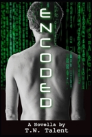 Encoded: a cyberpunk M/M romance 1948272334 Book Cover